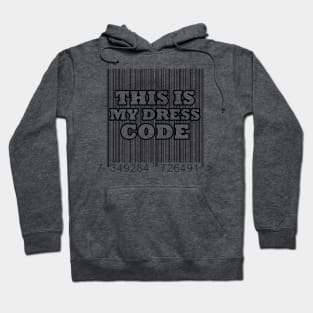 This is my dress code Hoodie